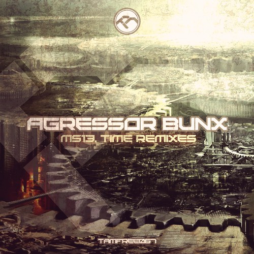 Cover Agressor Bunx - MS13, Time remixes
